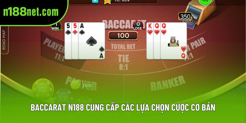 Baccarat N188 cung cấp các lựa chọn cược cơ bản