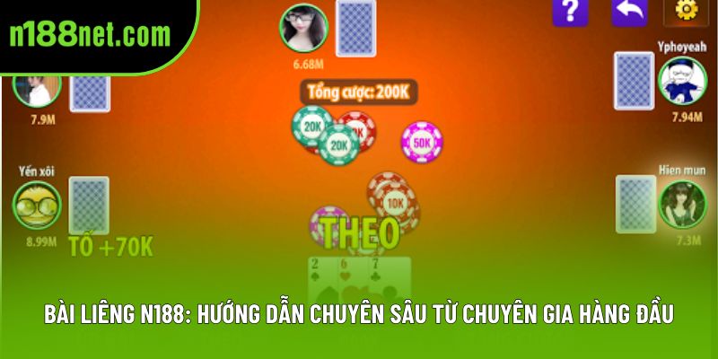Bài Liêng N188: Hướng Dẫn Chuyên Sâu Từ Chuyên Gia Hàng Đầu