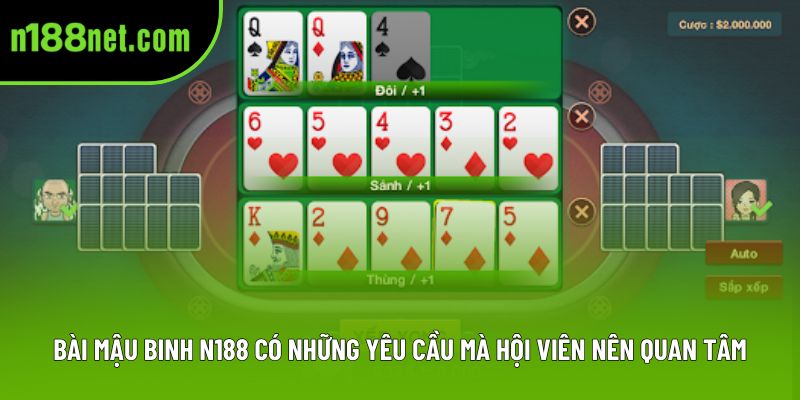 Bài mậu binh N188 có những yêu cầu mà hội viên nên quan tâm Bài mậu binh N188 có những yêu cầu mà hội viên nên quan tâm