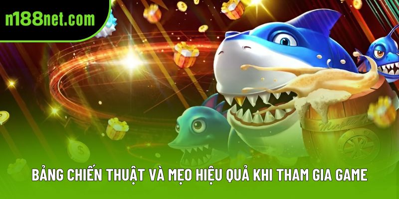 Bảng chiến thuật và mẹo hiệu quả khi tham gia game