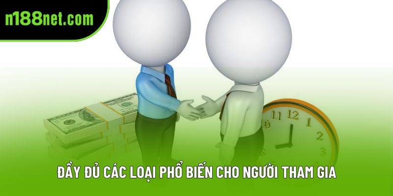 Đầy đủ các loại phổ biến cho người tham gia