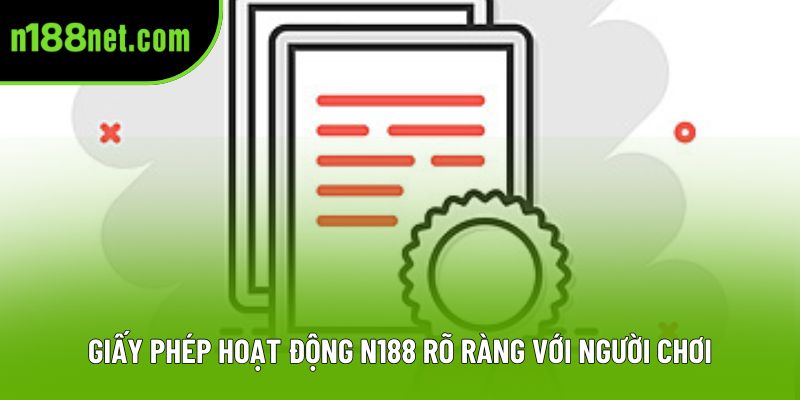 Giấy phép hoạt động N188 rõ ràng với người chơi