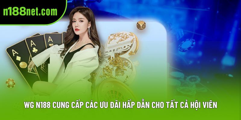 WG N188 cung cấp các ưu đãi hấp dẫn cho tất cả hội viên WG N188 cung cấp các ưu đãi hấp dẫn cho tất cả hội viên